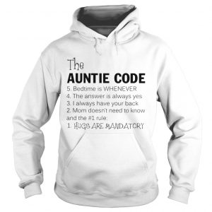 Hoodie The auntie code shirt