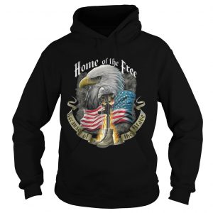 Hoodie Veteran home of the free because of the brave TShirt