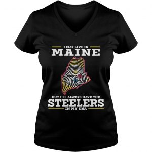 I may live in Maine but Ill always have the Steelers in my DNA Ladies Vneck