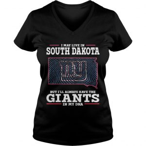 I may live in South Dakota but Ill always have the Giants in my DNA Ladies Vneck