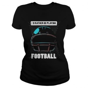 Id Rather Be Playing Football golf funny Ladies Tee