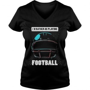 Id Rather Be Playing Football golf funny Ladies Vneck