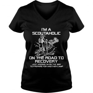Im A Scoutaholic On The Road To Recovery Ladies Vneck