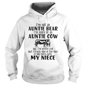 Im not an auntie bear Im more of an auntie cow Hoodie