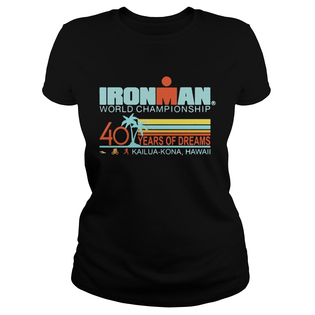 Ironman world championship 40 years of dreams Kailua-Kona Hawaii shirt ...