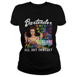 Ladies Tee Bartender Straight Hustle All Day Everyday T shirt
