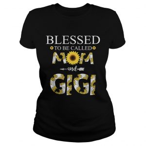 Ladies Tee Blessed To Be Called Mom And Gigi TShirt