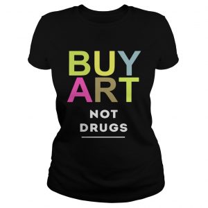 Ladies Tee Buy art not drugs shirt
