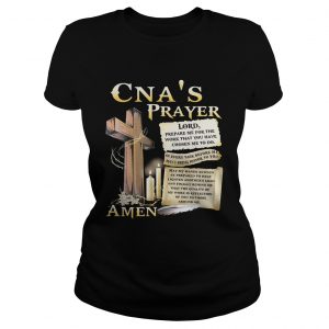 Ladies Tee CNA prayer lord prepare me for the work that you have chosen me to do shirt