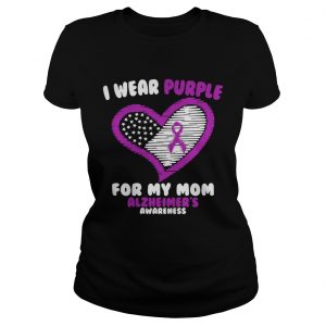 Ladies Tee Cancer I wear purple for my mom Alzheimers awareness shirt