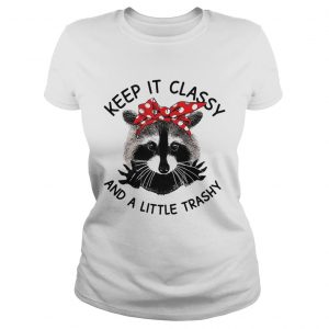 Ladies Tee Cat Keep it classy and a little trashy shirt