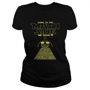 Ladies Tee Darth Vader Come To The Math Size Pi Day Shirt