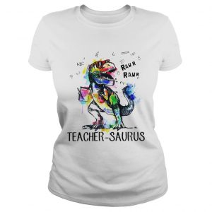 Ladies Tee Dinosaur Trex teacher Saurus raw shirt