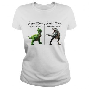 Ladies Tee Dinosaur soccer mom before the game soccer mom during the game shirt