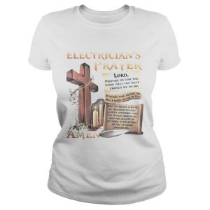 Ladies Tee Electricians prayer lord prepare me for the work that you have chosen me to do shirt