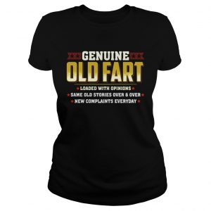 Ladies Tee Genuine old fart loaded with opinions same old stories over shirt