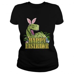 Ladies Tee Happy Eastrawr Dinosaur Easter Trex Funny Gift Shirt