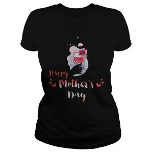 Ladies Tee Happy Mothers Day Wine shirt