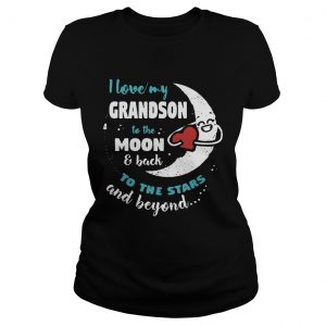 Ladies Tee I love my grandson to the moon and back to the stars and beyond shirt