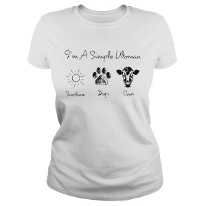 Ladies Tee Im a simple woman I love sunshine dogs and cows shirt