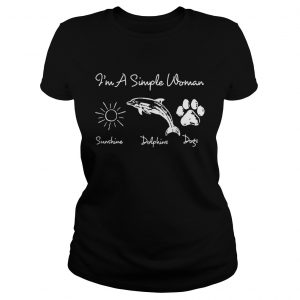 Ladies Tee Im a simple woman who loves sunshine dolphin and dogs shirt