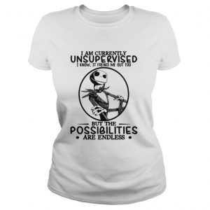 Ladies Tee Jack Skellington I am currently unsupervised I know it freaks me out too shirt