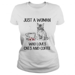 Ladies Tee Just A Woman Who Loves Cats And Coffee TShirt