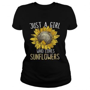 Ladies Tee Just a girl who love sunflowers shirt