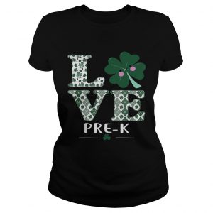Ladies Tee Love PreK St Patricks Day Irish shirt