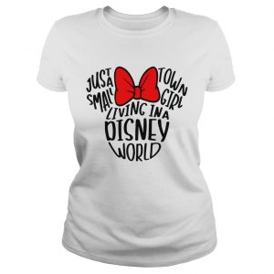 Ladies Tee Mickey Mouse just a small town girl living in a Disney world shirt