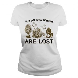 Ladies Tee Morel mushrooms not all who wander are lost shirt