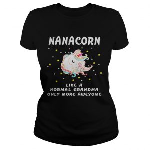 Ladies Tee Nanacorn like a normal grandma only more awesome shirt
