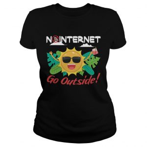 Ladies Tee No Internet Go Outside TShirt