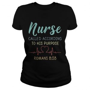 Ladies Tee Nurse called according to his purpose Romans 828 Vintage shirt