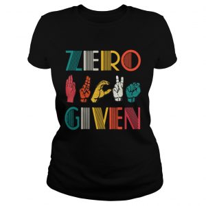 Ladies Tee Sign language Zero fucks given shirt