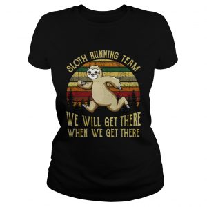 Ladies Tee Sloth running team we will get there when we get there vintage shirt