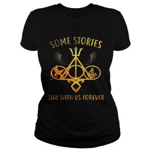 Ladies Tee Some Stories Stay With Us Forever Gift Shirt