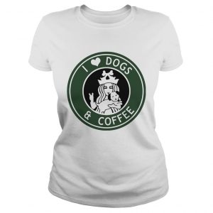 Ladies Tee Starbucks Coffee I love dogs and coffee shirt