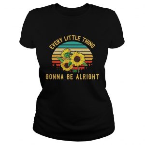 Ladies Tee Sunflower every little thing gonna be alright retro shirt