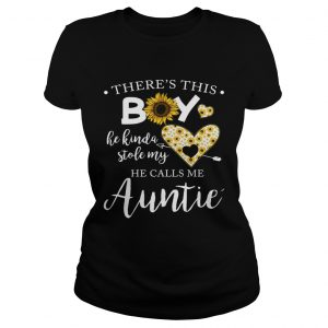 Ladies Tee Sunflower theres this boy he kinda stole my heart he calls me auntie shirt