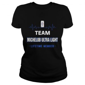 Ladies Tee Team Michelob Ultra Light lifetime member Shirt