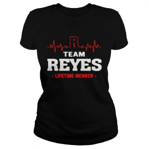 Ladies Tee Team Reyes lifetime member shirt