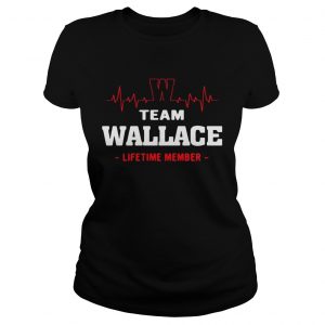 Ladies Tee Team Wallace lifetime member shirt