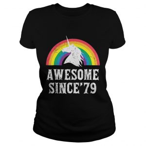 Ladies Tee Unicorn 40th Birthday Rainbow Awesome since’79 shirt