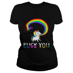 Ladies Tee Unicorn rainbow fuck you love you shirt