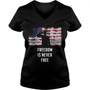Ladies Vneck American flag Honor courage freedom is never free shirt