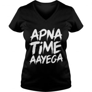Ladies Vneck Apna time aayega shirt