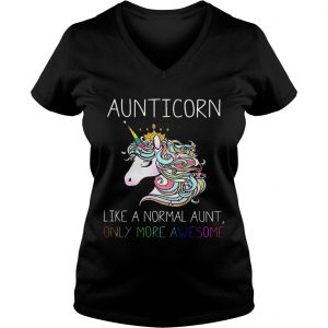Ladies Vneck Aunitiacorn like a normal aunt only more awesome shirt