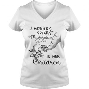 Ladies Vneck Baby elephant a mothers greatest masterpiece is her children shirt