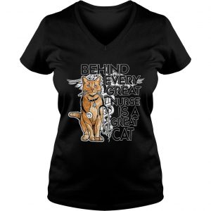 Ladies Vneck Behind every great nurse is a great cat shirt